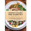 Moderní kuchařka pro diabetiky - Pavla Janovská