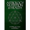 Astrology, Nutrition & Health (Jansky Robert Carl)