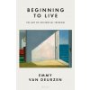 Beginning to Live (Emmy van Deurzen)(Pevná)