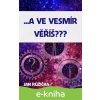 E-kniha …A ve vesmír věříš? - Jan Růžička