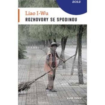 Rozhovory se spodinou - Liao I-Wu