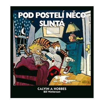 Calvin a Hobbes: Pod postelí něco slintá - Bill Watterson