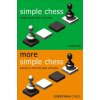 Simple and More Simple Chess (John Emms)()