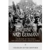 The Rise of Nazi Germany: The History of the Events that Brought Adolf Hitler to Power