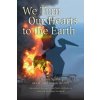 We Turn Our Hearts To The Earth: Nature Spirits on Oil and Human Destiny