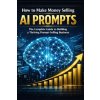 How to Make Money Selling AI Prompts (Little Tree Publications & Food Forest)(Brožovaná)