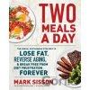 Two Meals a Day - Brad Kearns, Mark Sisson