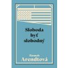 Sloboda byť slobodný