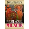 Neblázni miláčik (Dana Hlavatá)