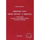 Trestné činy proti životu a zdraviu v porovnaní starého a rekodifikovaného Trestného zákona - Eduard Burda