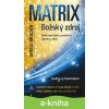 Matrix: božský zdroj - Gregg Braden