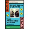 The Pachinko Parlor (Elisa Shua Dusapin,Aneesa Abbas Higgins)(Brožovaná)