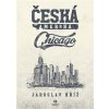 Česká Amerika: Chikago - Kříž Jaroslav