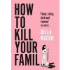 How To Kill Your Family