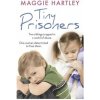 Tiny Prisoners (Maggie Hartley)(Brožovaná)