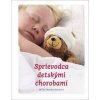 Sprievodca detskými chorobami - Antošová Monika