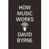 How Music Works (David Byrne)(Brožovaná)