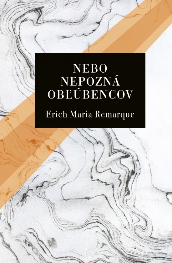 Nebo nepozná obľúbencov - Remarque Erich Maria