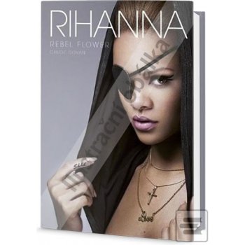 Rihanna - Rebelská květina od 14,14 € - Heureka.sk