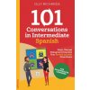 101 Conversations in Intermediate Spanish (Olly Richards)(Brožovaná)