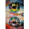Stratená polovica (Brit Bennett)