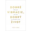 Dobré vibrácie, dobrý život - Vex King