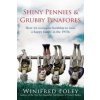 Shiny Pennies And Grubby Pinafores (Winifred Foley)(Brožovaná)