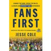 Fans First: Change The Game, Break the Rules & Create an Unforgettable Experience