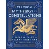 Classical Mythology of the Constellations - Annette Giesecke, Running Press,U.S.