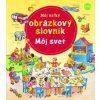 Môj veľký obrázkový slovník - môj svet - Prusse Daniela