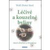 Léčivé a kouzelné byliny (Wolf-Dieter Storl)