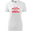 Tričko dámske Ty máš pravdu ja mám pokoj Farba trička: Biela, Veľkosť: M, Farba potlače: Čerevená