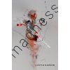 Madness A Philosophical Exploration (Paperback) (Garson,Justin (Professor of Philosophy,Professor of Philosophy,Hunter College and The Graduate Center,City University of New York))(Brožovaná)