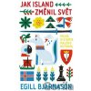 Jak Island změnil svět - Egill Bjarnason