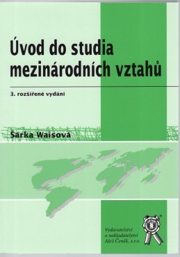 Úvod do studia mezinárodních vztahů - Šárka Waisová