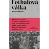 Fotbalová válka - Kapuściński Ryszard