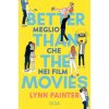 Better than the movies. Meglio che nei film