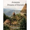 Armenia: Dreams of Eternity