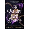 The Stars are Dying - Chloe C. Penaranda
