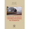 Chápanie slobody v ruskej filozofii 20. storočia - Jaromír Feber, Peter Rusnák, Alexander Rybas