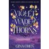 Violet Made of Thorns: The darkly enchanting New York Times bestselling fantasy debut - Chen Gina