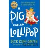A Pig Called Lollipop - Dick King-Smith