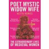 Poet, Mystic, Widow, Wife - Hetta Howes, Bloomsbury Publishing PLC