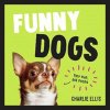 Funny Dogs (Ellis Charlie)