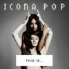 Icona Pop - This Is... [CD]