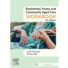 Residential, Home and Community Aged Care Workbook (Carla Unicomb,Wendy Bell)(Brožovaná)
