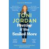 Prettier if She Smiled More (Toni Jordan)(Brožovaná)