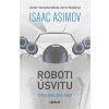 Roboti úsvitu - Isaac Asimov