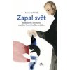 Zapal svět Románový životopis svatého Františka Xaverského - Louis de Wohl