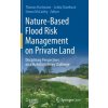 Nature-Based Flood Risk Management on Private Land (Thomas Hartmann,Lenka Slavíková,Simon McCarthy)()